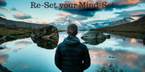 Read more about the article Re-Set Your Mind-Set